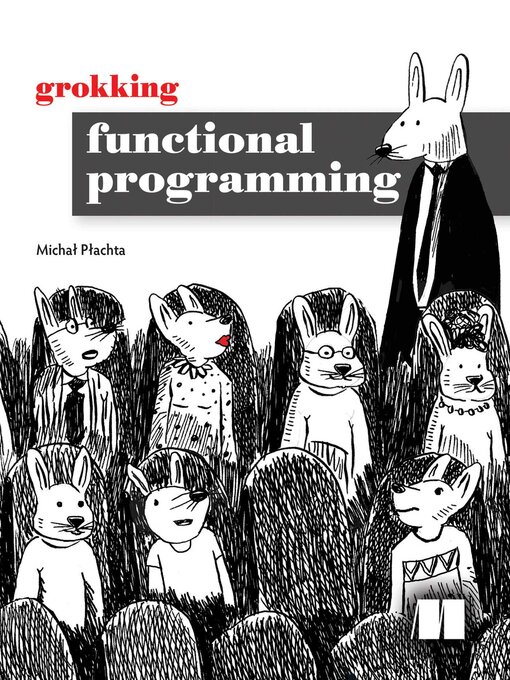 Title details for Grokking Functional Programming by Michal Plachta - Available